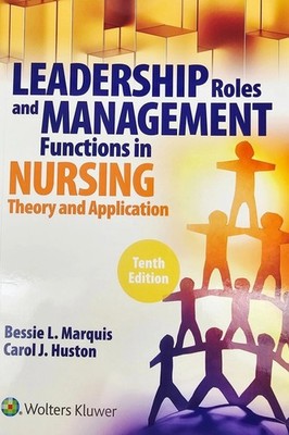Leadership Roles And Management Functions In Nursing Theory And Application 10ed