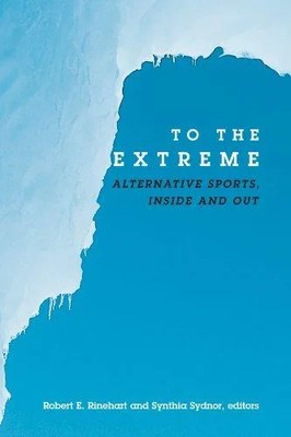To the Extreme Alternative Sports Inside and Out State University