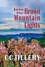 INTO THE BROWN MOUNTAIN LIGHTS By C C Tillery & Christy Tillery French