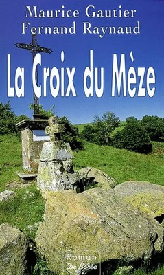 La Croix du Mèze, Fernand Raynaud und Maurice Gautier