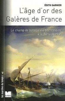 LAge dor des Galères de France : Le champ de bata... | Buch | Zustand sehr gut