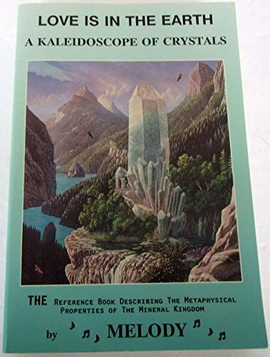 "Love is in the Earth" Metaphysical Properties Powers Gemstones Minerals Chakras
