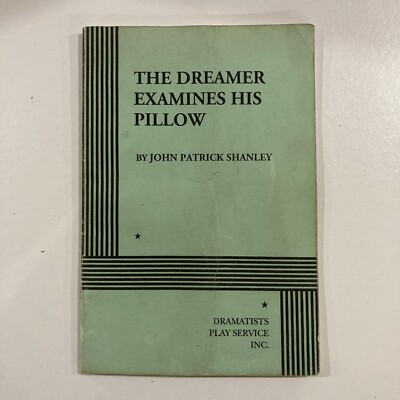 The Dreamer Examines His Pillow, Shanley, John Patrick