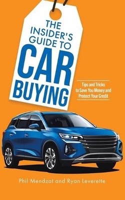 The Insider's Guide to Car Buying: Tips and Tricks to Save You Money and Protect