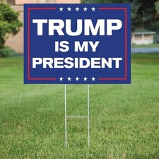 TRUMP IS MY PRESIDENT - LARGE 18x24 Yard Sign Corrugated Plastic MAGA 2024