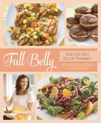Full Belly : Good Eats for a Healthy Pregnancy Paperback