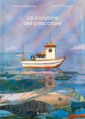 David Progran Diana Marciano La canzone del pescatore. Ediz. a colori (Hardback)