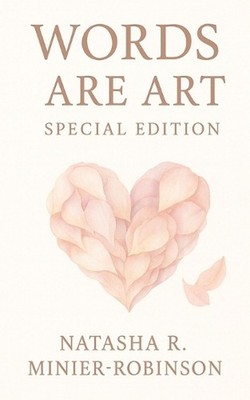 Words Are Art: Special Edition: See the World Through My Eyes - Revised & Expand