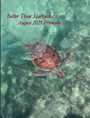Better Than Starbucks August 2021 Premium by Better Than Starbucks Paperback Boo