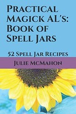 			Practical Magick AL's: Book of Spell Jars: 52 S, McMahon,