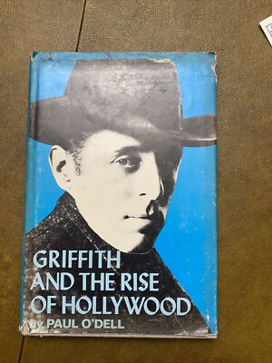 Griffith and the Rise of Hollywood, by  Paul O'Dell,  1st Ed, HCDJ 1970