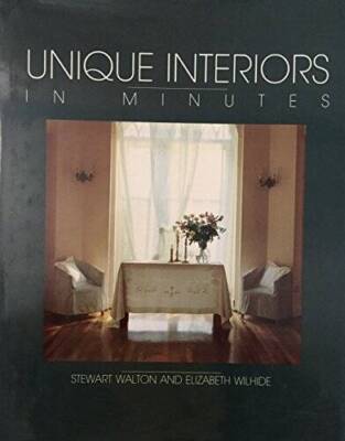 Unique Interiors in Minutes - Hardcover By Walton, Stewart - GOOD