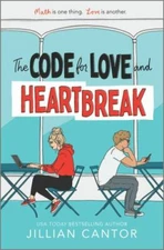 The Code for Love and Heartbreak by Jillian Cantor: New