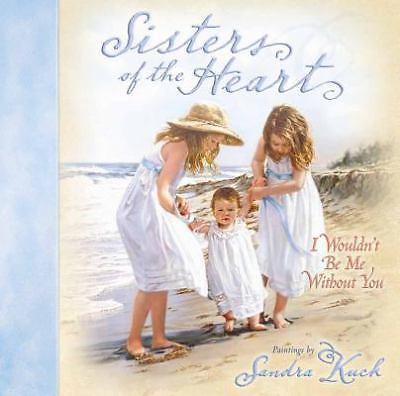 Sisters of the Heart: I Wouldn't Be Me Without You - 9780736917995, hardcover