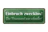 Blechschild Spruch 27X10Cm Einbruch Zwecklos Finanzamt War Dekoration