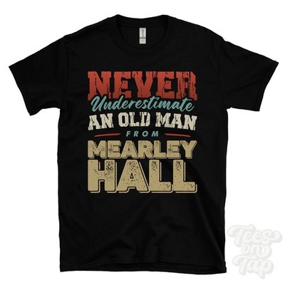 T-SHIRT UNTERSCHÄTZE NIE EINEN ALTEN MANN AUS MEARLEY HALL Weihnachtsgeschenk Anhänger