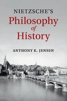 Nietzsche's Philosophy Of History Anthony K. Jensen Taschenbuch Englisch 2015