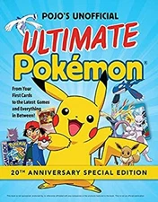 Pojo's Unofficial Ultimate Pokemon : From Your First Cards to the
