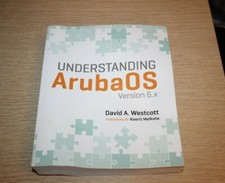 Understanding ArubaOS : Version 6. x by David Westcott (Trade Paper)