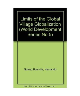 Limits of the Global Village Globalization [World Development Series No 5], Hern
