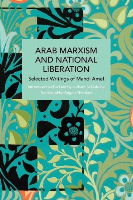 Arab Marxism and National Liberation: Selected , Amel, Safieddine, Angela-Gi+- - Image 6