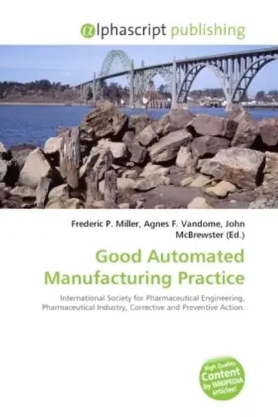Frederic P. Miller (U. A.) | Good Automated Manufacturing Practice | Taschenbuch-image