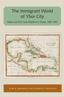 The Immigrant World Of Ybor City Gary R. Mormino (U. A.) Taschenbuch Englisch