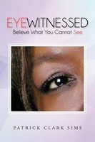Patrick Clark Sims | Eyewitnessed | Taschenbuch | Englisch (2012) | Authorhouse