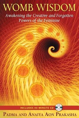 Womb Wisdom Awakening Creative Forgotten Powers F by Prakasha Padma Aon - Picture 1 of 1