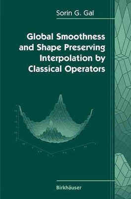 Global Smoothness and Shape Preserving Interpolation by Classical Operators by S