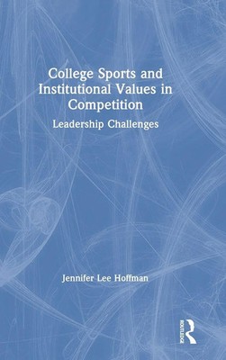 College Sports and Institutional Values in Competition | Leadership Challenges