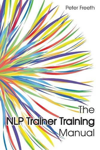 Peter Freeth The NLP Trainer Training Manual (Tascabile) 9781908293282 ...