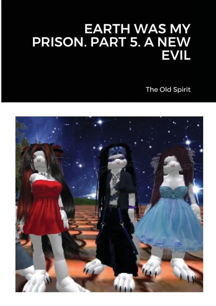 The Old Spirit | Earth WAS MY Prison. Part 5. A NEW Evil | Taschenbuch (2020)-image