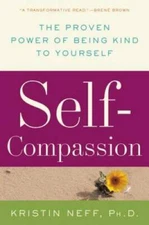 Self-Compassion: The Proven Power of Being Kind to Yourself - Paperback - GOOD
