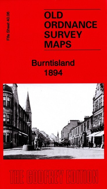 Burntisland 1894  Fifeshire Sheet 40.06 by Alan Godfrey