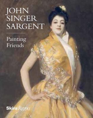 John Singer Sargent: Painting Friends  paperback Used - Very Good