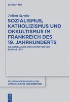 Julian Strube | Sozialismus, Katholizismus Und Okkultismus Im Frankreich Des...