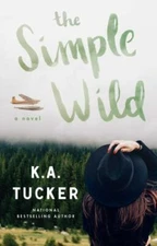 The Simple Wild: A Novel - paperback, 1501133438, KA Tucker