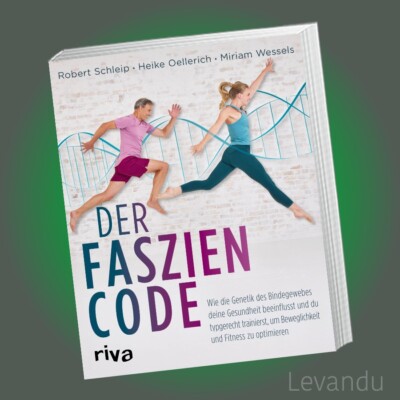DER FASZIEN-CODE | ROBERT SCHLEIP | Beweglichkeit und Fitness zu optimieren