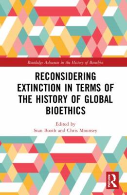 Reconsidering Extinction in Terms of the History of Global Bioethics, Paperba...