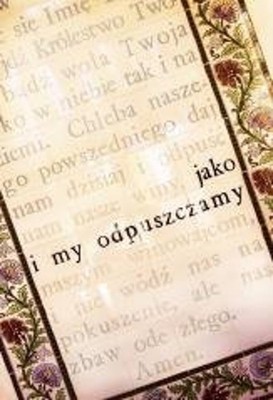 Jako i my odpuszczamy (Jako i my odpuszczamy)