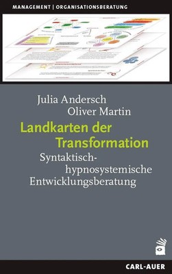 Landkarten der Transformation Syntaktisch-hypnosystemische Entwicklungsberatung