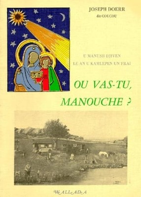Wo gehst du, Manouche? Leben und Sitten eines freien Volkes - Doerr, Joseph