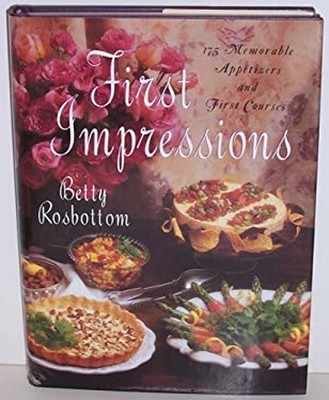 First Impressions : One Hundred Seventy-Five Memorable Appetizers
