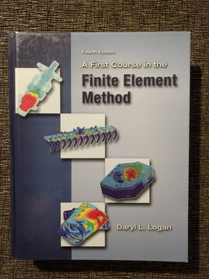 A First Course in the Finite Element Method - hardcover Logan, Daryl L.