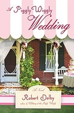 A Piggly Wiggly Wedding Hardcover Robert Dalby