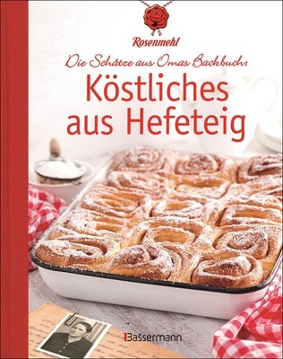 Köstliches aus Hefeteig. Schätze aus Omas Backbuch. 86 fast  ... 9783809447405
