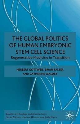 The Global Politics of Human Embryonic Stem Cell Science: Regenerative Medicine