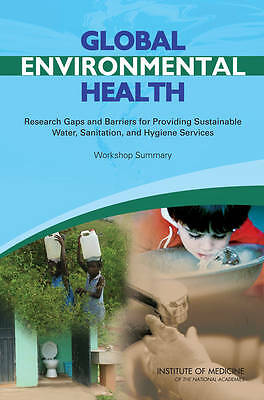 Global Environmental Health: Research Gaps and Barriers for Providing Sustainab