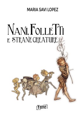 Libri Savi-Lopez Maria - Nani, Folletti E Strane Creature